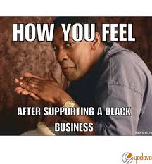 Image result for support black business meme